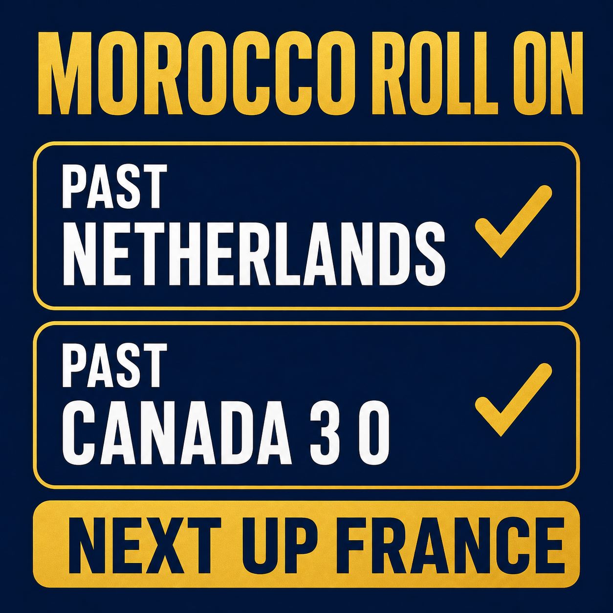 Bracket graphic: Morocco past the Netherlands with a check, past Canada 3 0 with a check, and a banner reading next up France