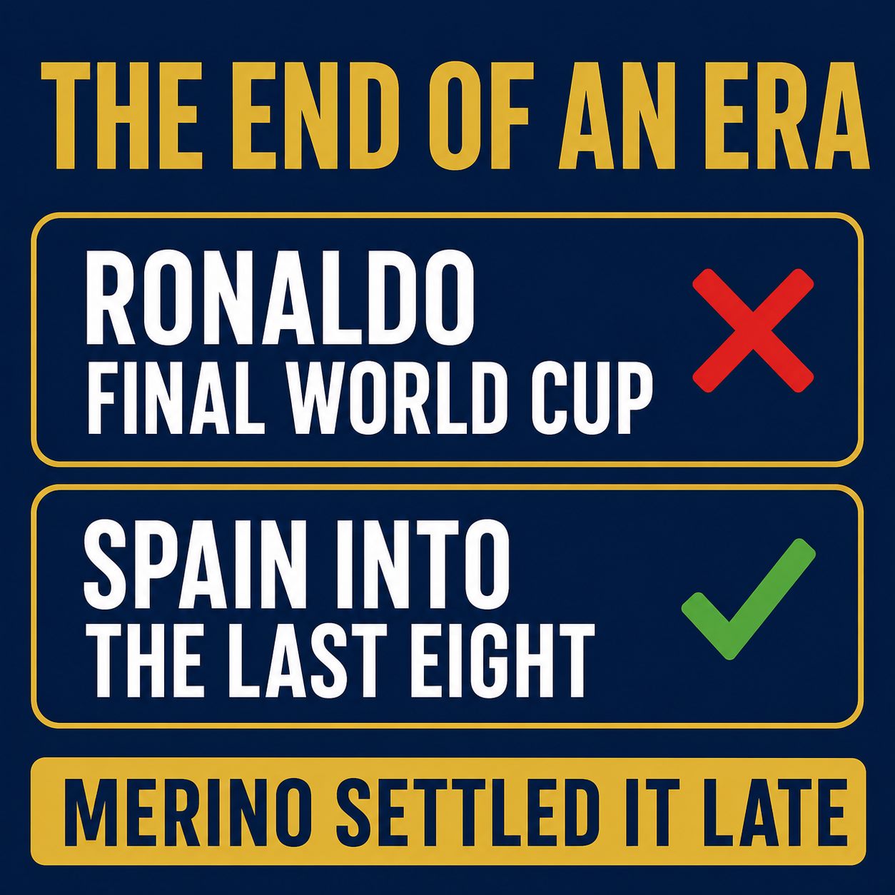 Graphic titled the end of an era: Ronaldo final World Cup with a cross, Spain into the last eight with a check, and a banner reading Merino settled it late